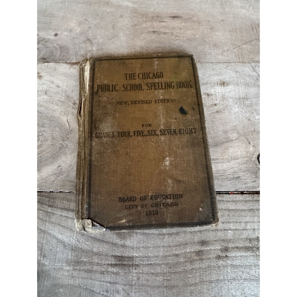 Antique 1919 The Chicago Public School Spelling Book City Of Chicago Grade 4-8th